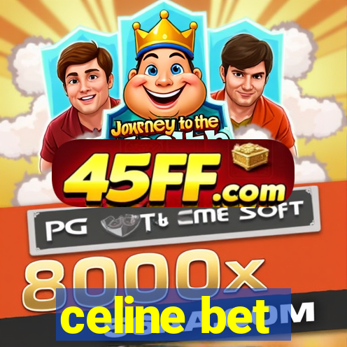 celine bet